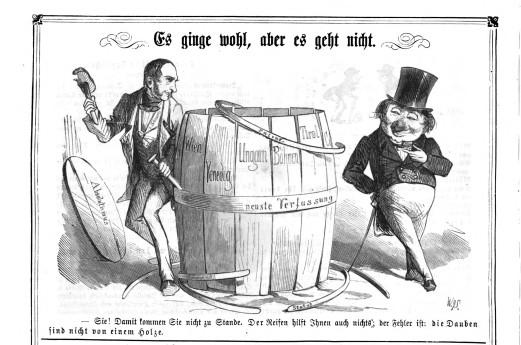 Karikatur in der politischen Berliner Satirezeitschrift „Kladderadatsch“ / "Es ginge wohl, aber es geht nicht. 
Sie! Damit kommen Sie nicht zu Stande. Der Reifen hilft Ihnen auch nichts; der Fehler ist: Die Dauben sind nicht von einem Holze."